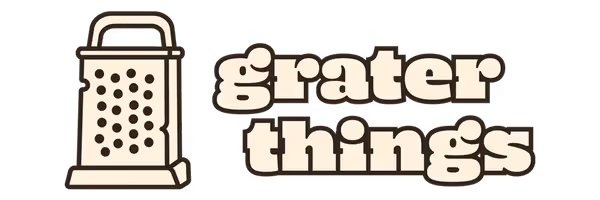 Grater Things